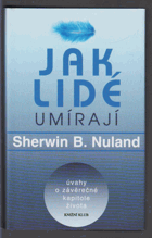 Jak lidé umírají - úvahy o závěrečné kapitole života