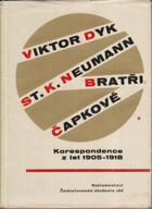 Viktor Dyk - St.K. Neumann - bratři Čapkové, Korespondence St.K. Neumanna a bratří Čapků z ...