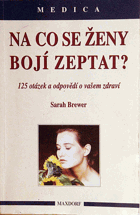 Na co se ženy bojí zeptat?