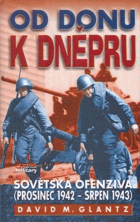 Od Donu k Dněpru - sovětská ofenzíva (prosinec 1942 - srpen 1943)
