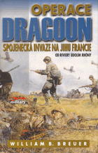 Operace Dragoon - spojenecká invaze na jihu Francie - od Riviery údolím Rhôny