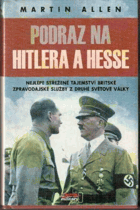 Podraz na Hitlera a Hesse - nejlépe střežené tajemství britské zpravodajské služby z druhé ...
