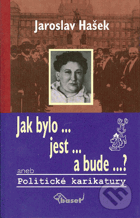 Jak bylo, jest a bude?, aneb, Politické karikatury