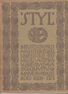 Styl - měsíčník pro architekturu, umělecké řemeslo a úpravu měst. Číslo 1. Ročník I.