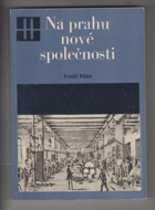 Na prahu nové společnosti (1781-1848)