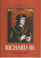 Richard III - vrah, či oběť?