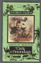 Útěk z Onondagy - indiánské dobrodružství