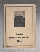 Válka rakousko-pruská 1866 v Čechách a na Moravě VĚNOVÁNÍ KUDR!!