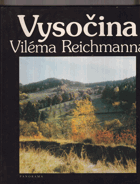 Vysočina Viléma Reichmanna Reichmann, Vilém