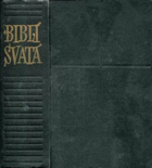 Biblí svatá aneb všecka svatá Písma Starého i Nového zákona