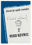 Život je spíš román Výbor z knižně nepublikovaných prací Huga Vavrečky