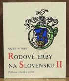 Rodové erby na Slovensku II - Peťkova zbierka pečatí