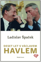 Deset let s Václavem Havlem