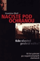 Nacisté pod ochranou, aneb, Kdo vlastně prohrál válku?