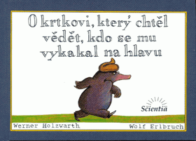 O krtkovi, který chtěl vědět, kdo se mu vykakal na hlavu