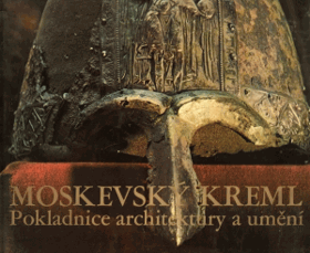 Moskevský Kreml - pokladnice architektury a umění