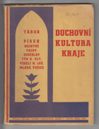 Duchovní kultura kraje Tábor, Písek, Bechyně, Pacov, Soběslav, Týn n. Vlt., Veselí n. Luž., ...
