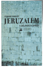 Jeruzalém v dějinách spásy - svaté město ve světle Starého a Nového zákona