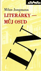 Literárky - můj osud - kritické návraty ke kultuře padesátých a šedesátých let s ...