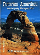 Putování Amerikou - národní parky Jihozápadu USA