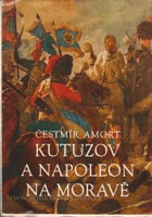 Kutuzov a Napoleon na Moravě