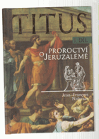 Titus I. Proroctví o Jeruzalémě