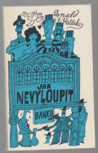 Jak nevyloupit banku