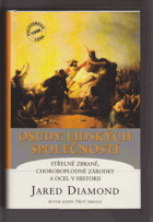 Osudy lidských společností Střelné zbraně, choroboplodné zárodky a ocel v historii