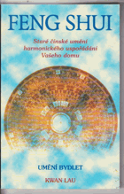 Feng shui Staré čínské umění harmonického uspořádání Vašeho domu