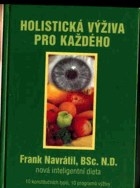 Holistická výživa pro každého - nová inteligentní dieta