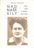 Nad naše síly - Češi, Židé a Němci 1937-1939