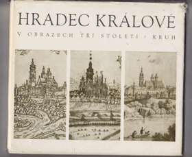 Hradec Králové v obrazech tří století Königgrätz