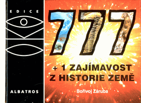 777+1 zajímavost z historie Země - neobvyklá encyklopedie, aneb, Vzhůru do minulosti
