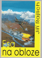 Esa na obloze - nejúspěšnější českoslovenští stíhači ve 2. světové válce