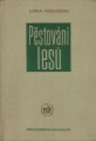 Pěstování lesů - Učební text pro stř. les. techn. školy
