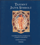 Tajemný jazyk symbolů - názorný klíč k symbolům a jejich význam