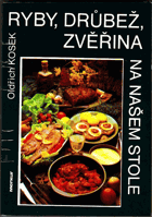 Ryby, drůbež, zvěřina na našem stole