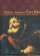 Sláva barokní Čechie Umění, kultura a společnost 17. a 18. století