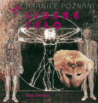 Lidské tělo - vysvětlení všeho, co se děje v nepředstavitelně dokonalém živém stroji