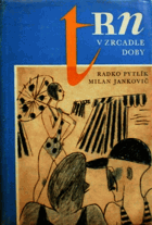 TRN v zrcadle doby - kapitoly o Trnu - poučné vyprávění s několika odbočkami