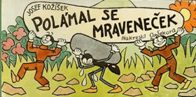 Polámal se mraveneček