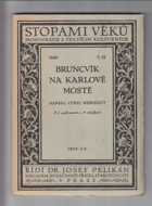 Bruncvík na Karlově mostě