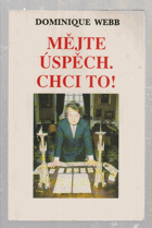 Mějte úspěch. Chci to!