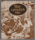 Růže z pražských trhů