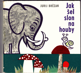 Jak šel slon na houby - Pro nejmenší
