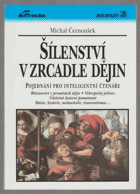 Šílenství v zrcadle dějin - pojednání pro inteligentní čtenáře