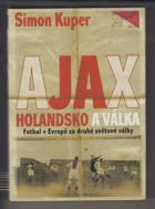 Ajax - Holandsko a válka - fotbal v Evropě za druhé světové války
