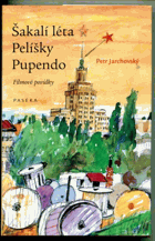 Šakalí léta Pelíšky Pupendo Filmové povídky