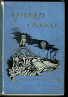 Vynálezy a pokroky. Populární časopis technický.