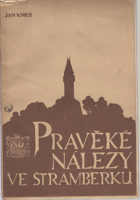 Pravěké nálezy ve Štramberku  Štramberk Strahlenberg Stramberg